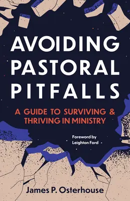 Unikanie duszpasterskich pułapek: Przewodnik po przetrwaniu i rozwoju w służbie - Avoiding Pastoral Pitfalls: A Guide to Surviving and Thriving in Ministry