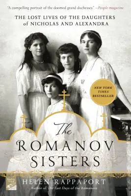 Siostry Romanow: Zaginione życie córek Mikołaja i Aleksandry - The Romanov Sisters: The Lost Lives of the Daughters of Nicholas and Alexandra