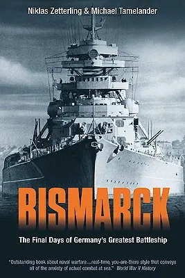Bismarck: Ostatnie dni największego niemieckiego pancernika - Bismarck: The Final Days of Germany's Greatest Battleship