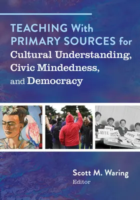 Nauczanie z wykorzystaniem podstawowych źródeł dla zrozumienia kultury, świadomości obywatelskiej i demokracji - Teaching with Primary Sources for Cultural Understanding, Civic Mindedness, and Democracy