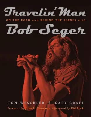 Travelin' Man: W drodze i za kulisami z Bobem Segerem - Travelin' Man: On the Road and Behind the Scenes with Bob Seger