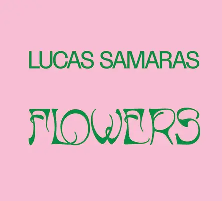 Lucas Samaras: Kwiaty - Lucas Samaras: Flowers