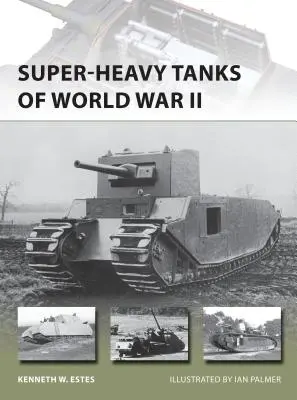 Czołgi superciężkie II wojny światowej - Super-Heavy Tanks of World War II
