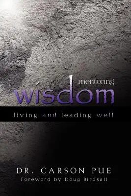 Mentoring Wisdom: Dobrze żyć i przewodzić - Mentoring Wisdom: Living and Leading Well