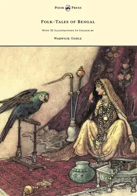 Opowieści ludowe z Bengalu - z 32 kolorowymi ilustracjami Warwicka Goble'a - Folk-Tales of Bengal - With 32 Illustrations in Colour by Warwick Goble
