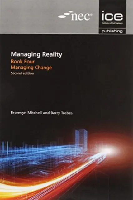 Zarządzanie rzeczywistością, wydanie drugie. Książka 4: Zarządzanie zmianą - Managing Reality, Second edition. Book 4: Managing change