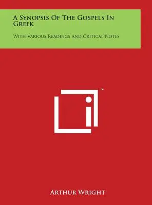 Streszczenie Ewangelii w języku greckim: z różnymi odczytami i uwagami krytycznymi - A Synopsis Of The Gospels In Greek: With Various Readings And Critical Notes