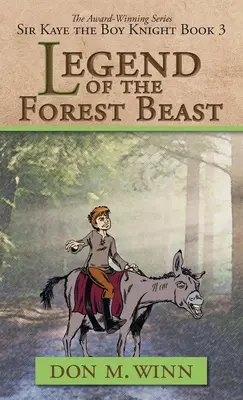 Legenda o leśnej bestii: Sir Kaye, chłopiec-rycerz, księga 3 - Legend of the Forest Beast: Sir Kaye the Boy Knight Book 3