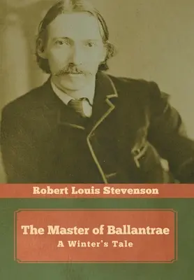 The Master of Ballantrae: Opowieść zimowa - The Master of Ballantrae: A Winter's Tale