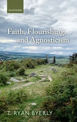 Wiara, rozkwit i agnostycyzm - Faith, Flourishing, and Agnosticism