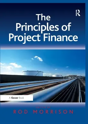 Zasady finansowania projektów. Pod redakcją Roda Morrisona - The Principles of Project Finance. Edited by Rod Morrison