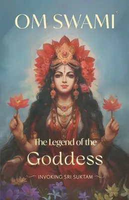 Legenda Bogini: Inwokacja do Sri Suktam - The Legend of the Goddess: Invoking Sri Suktam