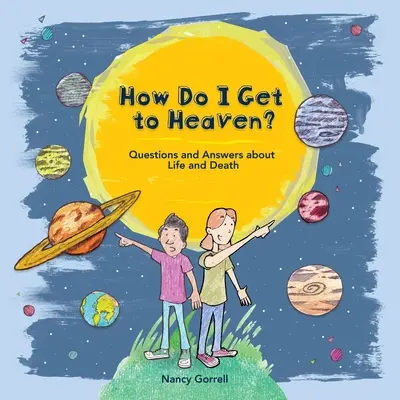Jak dostać się do nieba? Pytania i odpowiedzi na temat życia i śmierci - How Do I Get to Heaven?: Questions and Answers about Life and Death