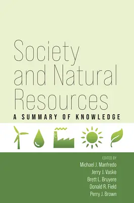 Społeczeństwo i zasoby naturalne: Podsumowanie wiedzy - Society and Natural Resources: A Summary of Knowledge