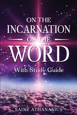 O wcieleniu Słowa: Z przewodnikiem do studiowania - On the Incarnation of the Word: With Study Guide