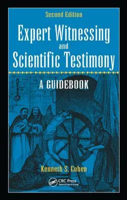 Świadek-ekspert i zeznania naukowe: Przewodnik, wydanie drugie - Expert Witnessing and Scientific Testimony: A Guidebook, Second Edition