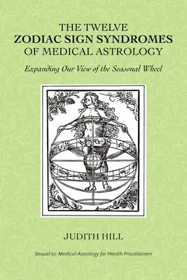 Dwanaście syndromów znaków zodiaku w astrologii medycznej - The Twelve Zodiac Sign Syndromes of Medical Astrology