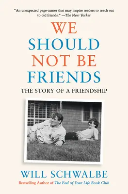 Nie powinniśmy być przyjaciółmi: Historia przyjaźni - We Should Not Be Friends: The Story of a Friendship