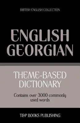 Słownik tematyczny brytyjsko-angielsko-gruziński - 3000 słów - Theme-based dictionary British English-Georgian - 3000 words