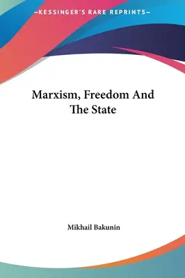 Marksizm, wolność i państwo - Marxism, Freedom And The State