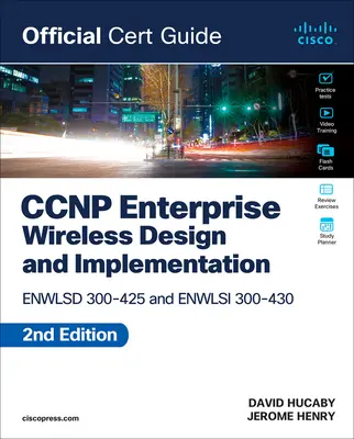 CCNP Enterprise Wireless Design Enwlsd 300-425 i Implementation Enwlsi 300-430 Oficjalny przewodnik certyfikacyjny - CCNP Enterprise Wireless Design Enwlsd 300-425 and Implementation Enwlsi 300-430 Official Cert Guide