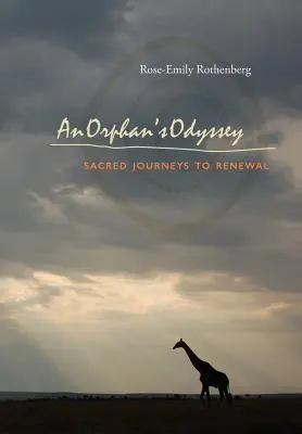 Odyseja sieroty: Święte podróże do odnowy - An Orphan's Odyssey: Sacred Journeys to Renewal