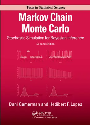 Łańcuch Markowa Monte Carlo: Symulacja stochastyczna dla wnioskowania bayesowskiego, wydanie drugie - Markov Chain Monte Carlo: Stochastic Simulation for Bayesian Inference, Second Edition