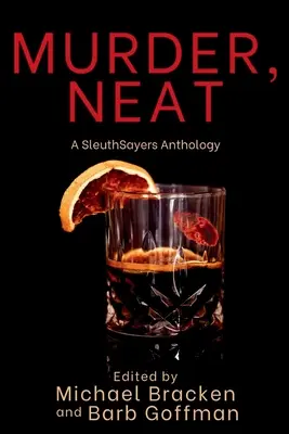 Murder, Neat: Antologia SleuthSayers - Murder, Neat: A SleuthSayers Anthology