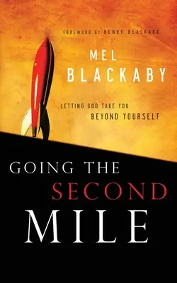 Going the Second Mile: Pozwalając Bogu wyjść poza siebie - Going the Second Mile: Letting God Take You Beyond Yourself