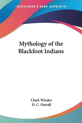 Mitologia Indian Czarnych Stóp - Mythology of the Blackfoot Indians