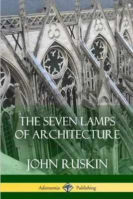 Siedem lamp architektury - The Seven Lamps of Architecture