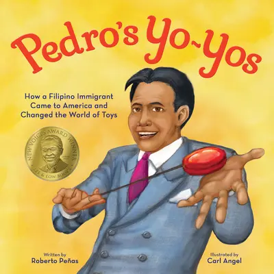 Pedro's Yo-Yos: Jak filipiński imigrant przybył do Ameryki i zmienił świat zabawek - Pedro's Yo-Yos: How a Filipino Immigrant Came to America and Changed the World of Toys