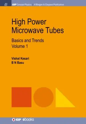 Lampy mikrofalowe dużej mocy: Podstawy i trendy, tom 1 - High Power Microwave Tubes: Basics and Trends, Volume 1