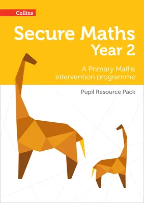 Secure Year 2 Maths Pupil Resource Pack: Program interwencyjny w zakresie matematyki na poziomie podstawowym - Secure Year 2 Maths Pupil Resource Pack: A Primary Maths intervention programme