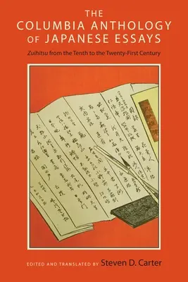 Antologia esejów japońskich wydawnictwa Columbia: Zuihitsu od dziesiątego do dwudziestego pierwszego wieku - The Columbia Anthology of Japanese Essays: Zuihitsu from the Tenth to the Twenty-First Century