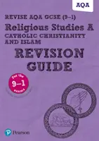 Pearson REVISE AQA GCSE (9-1) Religious Studies Catholic Christianity and Islam Revision Guide: Do ocen i egzaminów w 2024 i 2025 r. - w tym bezpłatne wydanie online - Pearson REVISE AQA GCSE (9-1) Religious Studies Catholic Christianity and Islam Revision Guide: For 2024 and 2025 assessments and exams - incl. free online edition