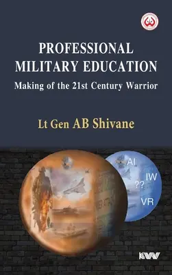 Profesjonalna edukacja wojskowa: Wojownik XXI wieku - Professional Military Education Making of the 21st Century Warrior