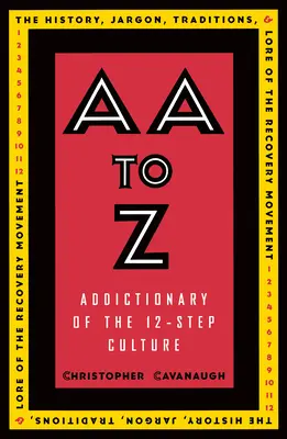 AA do Z: Dodatek do kultury 12 kroków - AA to Z: Addictionary to the 12-Step Culture