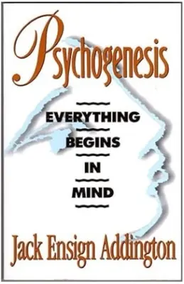 Psychogeneza: Wszystko zaczyna się w umyśle - Psychogenesis: Everything Begins in Mind