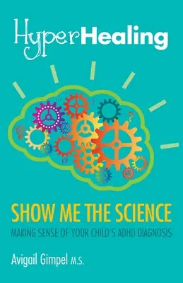 HyperHealing, Show Me the Science: Jak zrozumieć diagnozę ADHD u dziecka? - HyperHealing, Show Me the Science: Making Sense of Your Child's ADHD Diagnosis