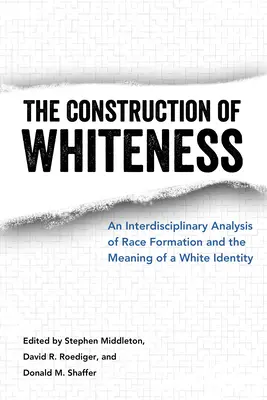 Konstrukcja białości: Interdyscyplinarna analiza kształtowania się rasy i znaczenia białej tożsamości - Construction of Whiteness: An Interdisciplinary Analysis of Race Formation and the Meaning of a White Identity