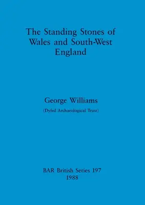 Stojące kamienie Walii i południowo-zachodniej Anglii - The Standing Stones of Wales and South-West England