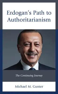 Droga Erdogana do autorytaryzmu: Ciąg dalszy podróży - Erdogan's Path to Authoritarianism: The Continuing Journey