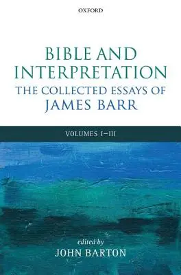 Biblia i interpretacja: The Collected Essays of James Barr: Tom I-III - Bible and Interpretation: The Collected Essays of James Barr: Volumes I-III