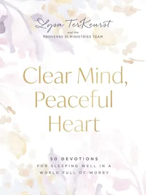 Czysty umysł, spokojne serce: 50 nabożeństw na spokojny sen w świecie pełnym zmartwień - Clear Mind, Peaceful Heart: 50 Devotions for Sleeping Well in a World Full of Worry