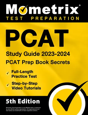 PCAT Study Guide 2023-2024 - Sekrety książki przygotowawczej PCAT, pełnometrażowy test praktyczny, samouczki wideo krok po kroku: [5th Edition] - PCAT Study Guide 2023-2024 - PCAT Prep Book Secrets, Full-Length Practice Test, Step-By-Step Video Tutorials: [5th Edition]