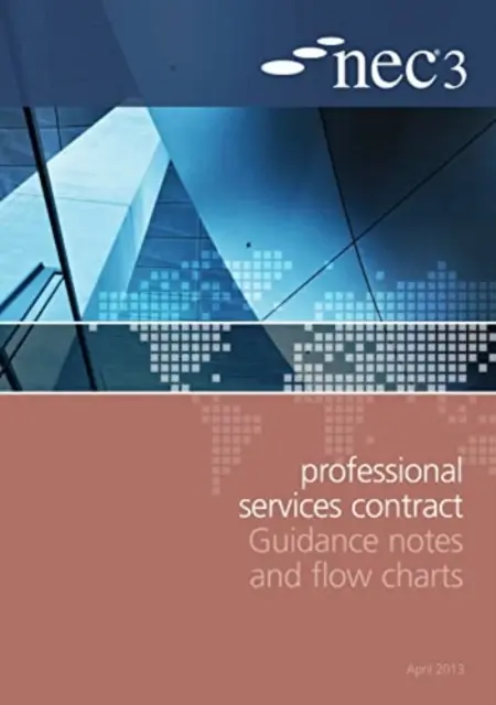 Wytyczne i schematy postępowania dotyczące umów o świadczenie usług profesjonalnych NEC3 - NEC3 Professional Services Contract Guidance Notes and Flow Charts