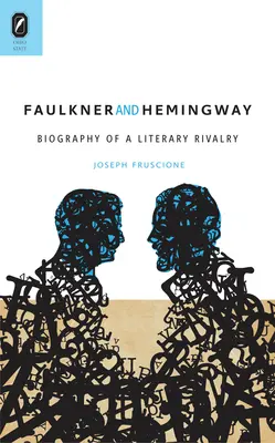 Faulkner i Hemingway: Biografia literackiej rywalizacji - Faulkner and Hemingway: Biography of a Literary Rivalry