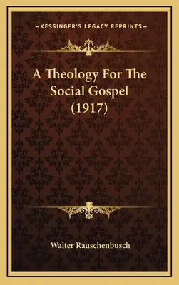 Teologia dla ewangelii społecznej - A Theology For The Social Gospel