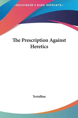 Recepta przeciwko heretykom - The Prescription Against Heretics